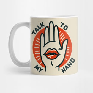 Talk To My Hand Mug